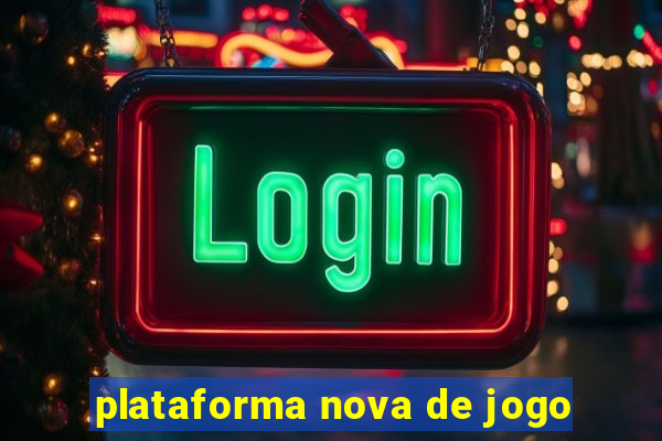 plataforma nova de jogo